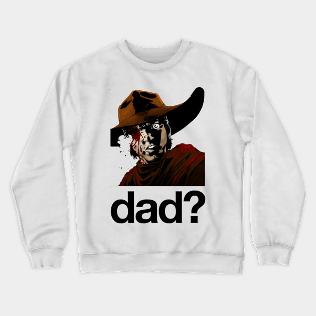 dad? Crewneck Sweatshirt by k4k7uz